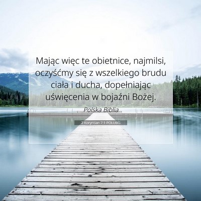 Picture 07 - 2 Koryntian 7:1 POLUBG - Mając więc te obietnice, najmilsi, oczyśćmy - Bible Verse Picture