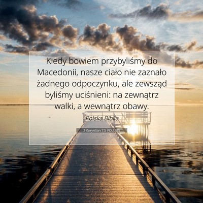 Picture 07 - 2 Koryntian 7:5 POLUBG - Kiedy bowiem przybyliśmy do Macedonii, nasze - Bible Verse Picture