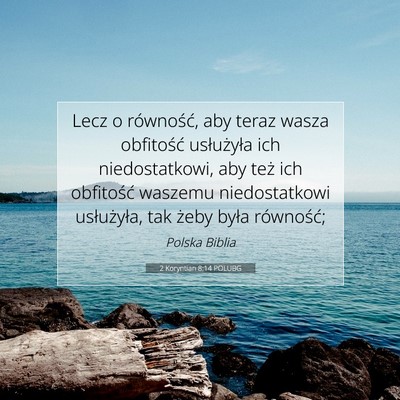 Picture 07 - 2 Koryntian 8:14 POLUBG - Lecz o równość, aby teraz wasza obfitość - Bible Verse Picture