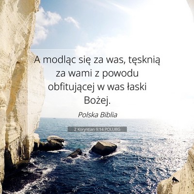 Picture 07 - 2 Koryntian 9:14 POLUBG - A modląc się za was, tęsknią za wami z powodu - Bible Verse Picture