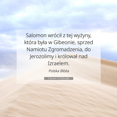 Picture 07 - 2 Kronik 1:13 POLUBG - Salomon wrócił z tej wyżyny, która była w - Bible Verse Picture