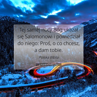 Picture 07 - 2 Kronik 1:7 POLUBG - Tej samej nocy Bóg ukazał się Salomonowi i - Bible Verse Picture