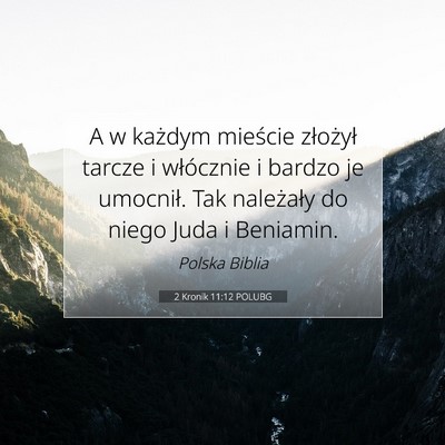 Picture 07 - 2 Kronik 11:12 POLUBG - A w każdym mieście złożył tarcze i - Bible Verse Picture