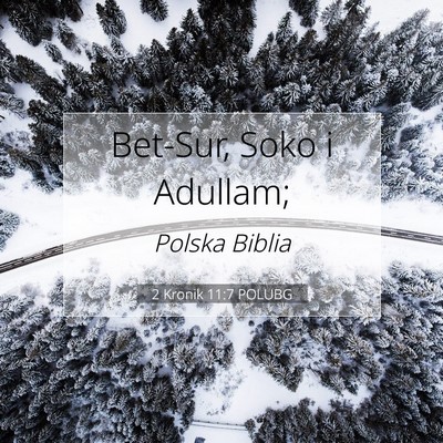 Picture 07 - 2 Kronik 11:7 POLUBG - Bet-Sur, Soko i - Bible Verse Picture
