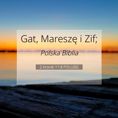 Picture 07 - 2 Kronik 11:8 POLUBG - Gat, Mareszę i - Bible Verse Picture