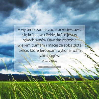 Picture 07 - 2 Kronik 13:8 POLUBG - A wy teraz zamierzacie przeciwstawić się - Bible Verse Picture