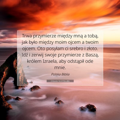 Picture 07 - 2 Kronik 16:3 POLUBG - Trwa przymierze między mną a tobą, jak było - Bible Verse Picture