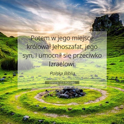 Picture 07 - 2 Kronik 17:1 POLUBG - Potem w jego miejsce królował Jehoszafat, jego - Bible Verse Picture