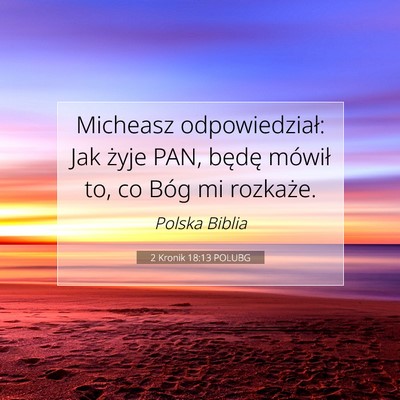 Picture 07 - 2 Kronik 18:13 POLUBG - Micheasz odpowiedział: Jak żyje PAN, będę - Bible Verse Picture