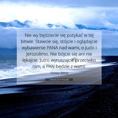 Picture 07 - 2 Kronik 20:17 POLUBG - Nie wy będziecie się potykać w tej bitwie. - Bible Verse Picture