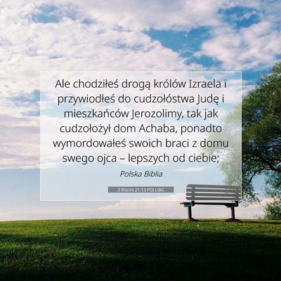 Picture 07 - 2 Kronik 21:13 POLUBG - Ale chodziłeś drogą królów Izraela i - Bible Verse Picture