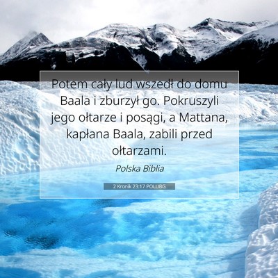 Picture 07 - 2 Kronik 23:17 POLUBG - Potem cały lud wszedł do domu Baala i zburzył - Bible Verse Picture
