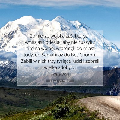 Picture 07 - 2 Kronik 25:13 POLUBG - Żołnierze wojska zaś, których Amazjasz - Bible Verse Picture