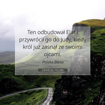 Picture 07 - 2 Kronik 26:2 POLUBG - Ten odbudował Elat i przywrócił go do Judy, - Bible Verse Picture