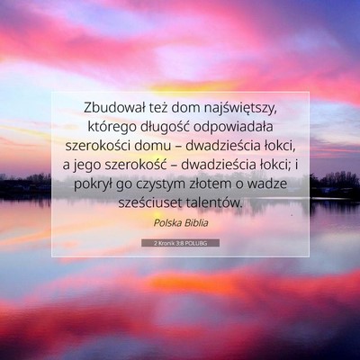Picture 07 - 2 Kronik 3:8 POLUBG - Zbudował też dom najświętszy, którego - Bible Verse Picture