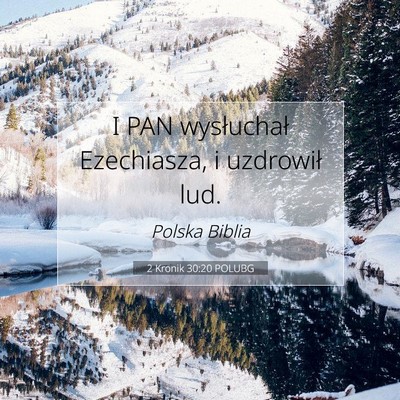 Picture 07 - 2 Kronik 30:20 POLUBG - I PAN wysłuchał Ezechiasza, i uzdrowił - Bible Verse Picture