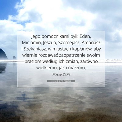 Picture 07 - 2 Kronik 31:15 POLUBG - Jego pomocnikami byli: Eden, Miniamin, Jeszua, - Bible Verse Picture