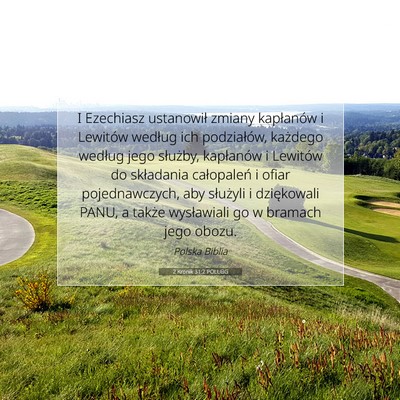 Picture 07 - 2 Kronik 31:2 POLUBG - I Ezechiasz ustanowił zmiany kapłanów i - Bible Verse Picture