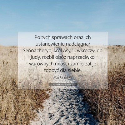 Picture 07 - 2 Kronik 32:1 POLUBG - Po tych sprawach oraz ich ustanowieniu - Bible Verse Picture