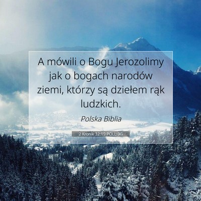Picture 07 - 2 Kronik 32:19 POLUBG - A mówili o Bogu Jerozolimy jak o bogach narodów - Bible Verse Picture