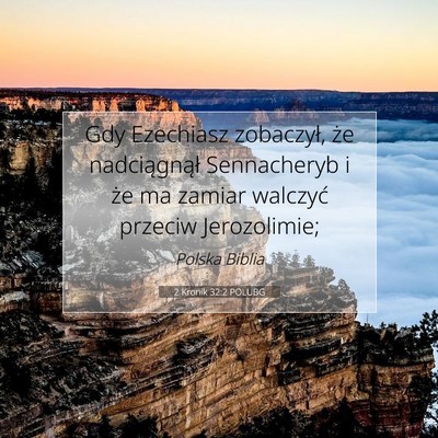 Picture 07 - 2 Kronik 32:2 POLUBG - Gdy Ezechiasz zobaczył, że nadciągnął - Bible Verse Picture
