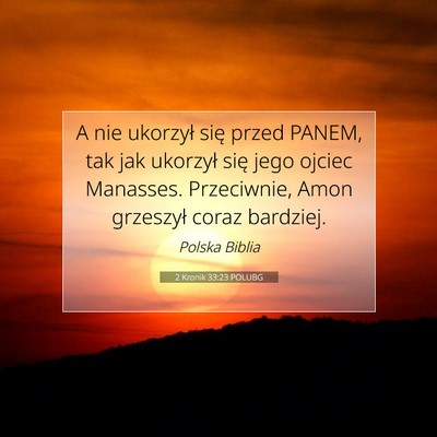 Picture 07 - 2 Kronik 33:23 POLUBG - A nie ukorzył się przed PANEM, tak jak ukorzył - Bible Verse Picture