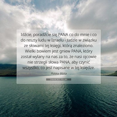 Picture 07 - 2 Kronik 34:21 POLUBG - Idźcie, poradźcie się PANA co do mnie i co do - Bible Verse Picture