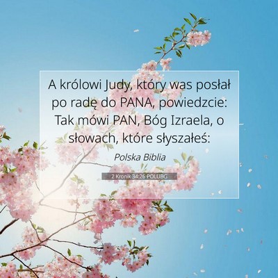 Picture 07 - 2 Kronik 34:26 POLUBG - A królowi Judy, który was posłał po radę do - Bible Verse Picture