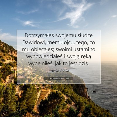 Picture 07 - 2 Kronik 6:15 POLUBG - Dotrzymałeś swojemu słudze Dawidowi, memu - Bible Verse Picture