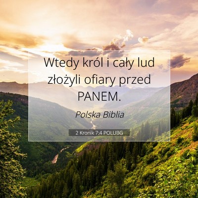 Picture 07 - 2 Kronik 7:4 POLUBG - Wtedy król i cały lud złożyli ofiary przed - Bible Verse Picture