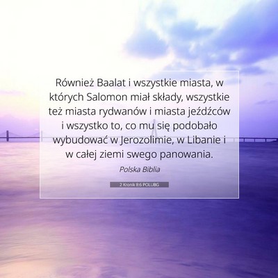 Picture 07 - 2 Kronik 8:6 POLUBG - Również Baalat i wszystkie miasta, w których - Bible Verse Picture