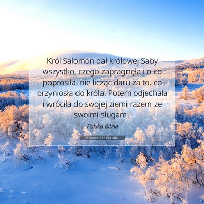 Picture 07 - 2 Kronik 9:12 POLUBG - Król Salomon dał królowej Saby wszystko, czego - Bible Verse Picture
