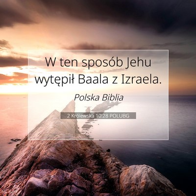 Picture 07 - 2 Królewska 10:28 POLUBG - W ten sposób Jehu wytępił Baala z - Bible Verse Picture
