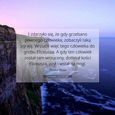 Picture 07 - 2 Królewska 13:21 POLUBG - I zdarzyło się, że gdy grzebano pewnego - Bible Verse Picture