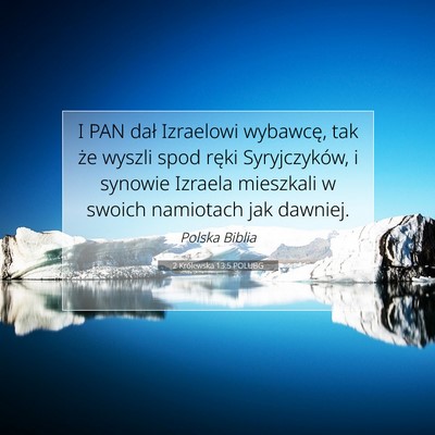 Picture 07 - 2 Królewska 13:5 POLUBG - I PAN dał Izraelowi wybawcę, tak że wyszli - Bible Verse Picture