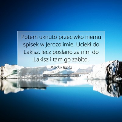 Picture 07 - 2 Królewska 14:19 POLUBG - Potem uknuto przeciwko niemu spisek w - Bible Verse Picture