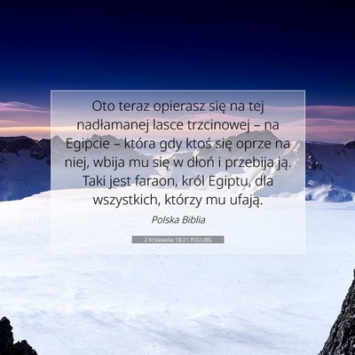 Picture 07 - 2 Królewska 18:21 POLUBG - Oto teraz opierasz się na tej nadłamanej lasce - Bible Verse Picture