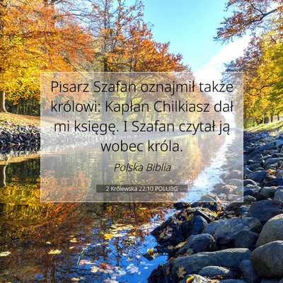 Picture 07 - 2 Królewska 22:10 POLUBG - Pisarz Szafan oznajmił także królowi: Kapłan - Bible Verse Picture