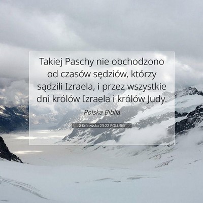 Picture 07 - 2 Królewska 23:22 POLUBG - Takiej Paschy nie obchodzono od czasów - Bible Verse Picture