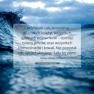 Picture 07 - 2 Królewska 24:14 POLUBG - I przesiedlił całą Jerozolimę: wszystkich - Bible Verse Picture