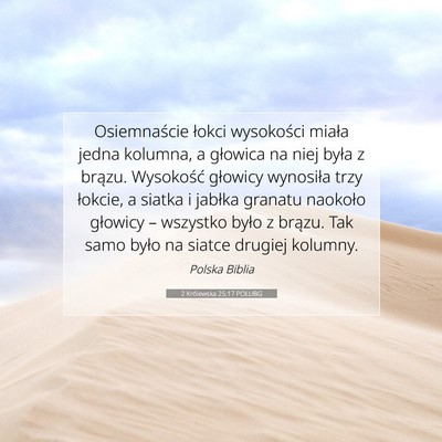 Picture 07 - 2 Królewska 25:17 POLUBG - Osiemnaście łokci wysokości miała jedna - Bible Verse Picture