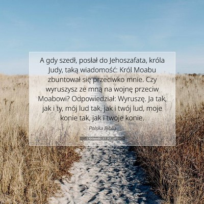 Picture 07 - 2 Królewska 3:7 POLUBG - A gdy szedł, posłał do Jehoszafata, króla - Bible Verse Picture