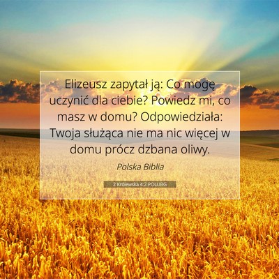 Picture 07 - 2 Królewska 4:2 POLUBG - Elizeusz zapytał ją: Co mogę uczynić dla - Bible Verse Picture