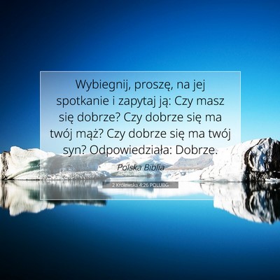 Picture 07 - 2 Królewska 4:26 POLUBG - Wybiegnij, proszę, na jej spotkanie i zapytaj - Bible Verse Picture