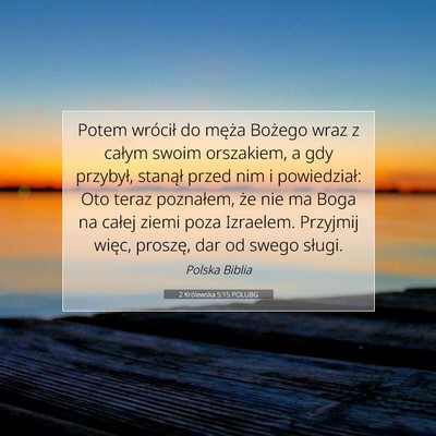 Picture 07 - 2 Królewska 5:15 POLUBG - Potem wrócił do męża Bożego wraz z całym - Bible Verse Picture