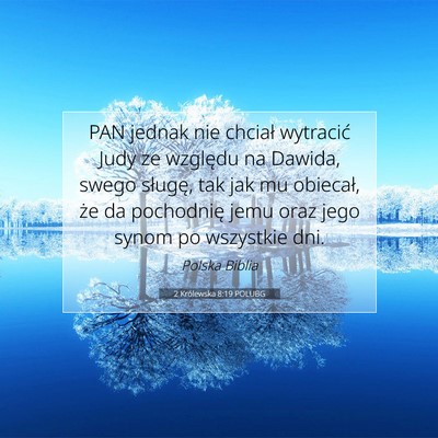 Picture 07 - 2 Królewska 8:19 POLUBG - PAN jednak nie chciał wytracić Judy ze względu - Bible Verse Picture