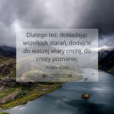Picture 07 - 2 Piotra 1:5 POLUBG - Dlatego też, dokładając wszelkich starań, - Bible Verse Picture
