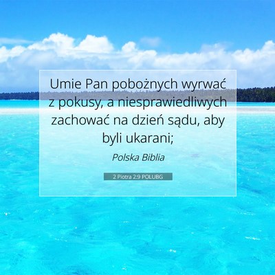 Picture 07 - 2 Piotra 2:9 POLUBG - Umie Pan pobożnych wyrwać z pokusy, a - Bible Verse Picture