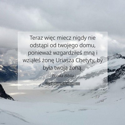 Picture 07 - 2 Samuela 12:10 POLUBG - Teraz więc miecz nigdy nie odstąpi od twojego - Bible Verse Picture