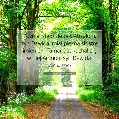Picture 07 - 2 Samuela 13:1 POLUBG - Później stało się tak: Absalom, syn Dawida, - Bible Verse Picture